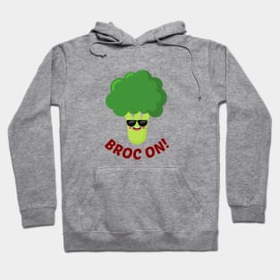 Broc On! - Cute Broccoli Pun Hoodie